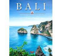 BALI TRAVEL PHOTOGRAPHY: A Coffee Table Book Showcasing Stunning Photography and Informative Descriptions of Indonesia's Most Iconic Landmarks