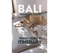 BALI - TRAVELING ALONE - Travel Guide & Itinerary: Tips & Tricks to Travel Safely As A Women, The Best Places and Experiences & Detailed Itinerary Ideas