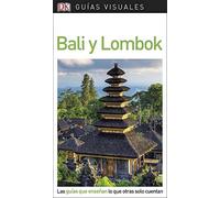Bali y Lombok (Guías Visuales): Las guías que enseñan lo que otras solo cuentan (Guías de viaje)
