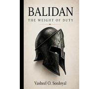 Balidan: The Weight of Duty: What It Truly Means to Serve (The Public Servant Trilogy)