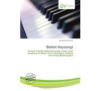Balint Vazsonyi: Pianist, Florida State University, Franz Liszt Academy of Music, Ern¿ Dohnányi, Indiana University Bloomington