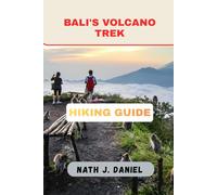 BALI'S VOLCANO TREK HIKING GUIDE (Footsteps Through Nature)