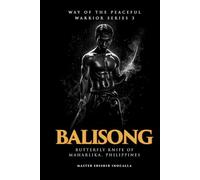 Balisong: Butterfly Knife of Maharlika, Philippines (Way of the Peaceful Warrior Series 3)