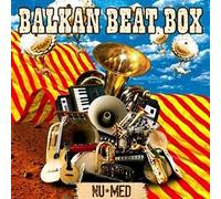 Balkan Beat Box - Nu Med