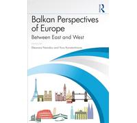Balkan Perspectives of Europe: Between East and West