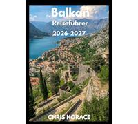 Balkan Reiseführer 2026-2027