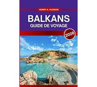 Balkans Guide de voyage 2026: Explorez les trésors cachés de l'Europe : culture, côtes et aventures inoubliables
