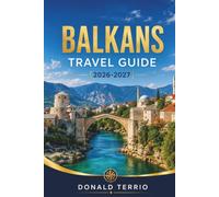 BALKANS TRAVEL GUIDE 2026 - 2027: Slovenia, Croatia, Montenegro, Albania, and North Macedonia with Itineraries and Local Tips