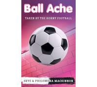 Ball Ache: Taken by the Horny Football (Sentient Object Adventures)
