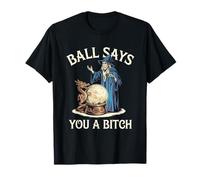 Ball Dice Que Eres Un Mago De Memes Btch Divertido Camiseta