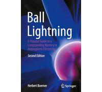 Ball Lightning: A Popular Guide to a Longstanding Mystery in Atmospheric Electricity