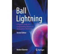 Ball Lightning: A Popular Guide to a Longstanding Mystery in Atmospheric Electricity