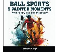 Ball Sports & Painted Moments: With Poetry and Self-Discovery (Adult Coloring Books)