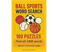 Ball Sports Word Search: Word Search Puzzles about Ball Sports with Trivia | 20 categories of Ball Sports | 6x9 inches | 100 pages of Puzzles | 2400 Words| Fun for Sports enthusiasts of all ages