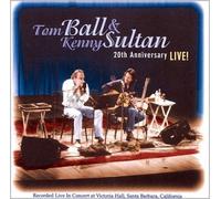 Ball & Sultan - Tom Ball & Kenny Sultan: 20th Anniversary Live