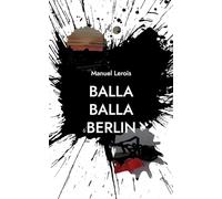 Balla Balla Berlin: Ernste, schräge und skurrile Kurzgeschichten