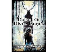Ballad of River Bones (The Myst Cycle)