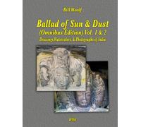Ballad of Sun & Dust (Omnibus Edition) Vols 1 & 2: Drawings, Watercolors, & Photographs of India