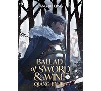 Ballad of Sword and Wine: Qiang Jin Jiu (Novel) Vol. 6