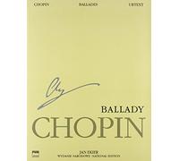 Ballades: Chopin National Edition Volume I (Series A. Works Published During Chopins Lifetime)