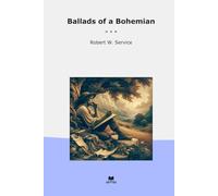 Ballads of a Bohemian (Classic Books)