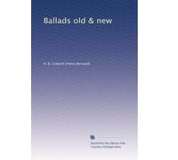 Ballads old & new: Volume 1