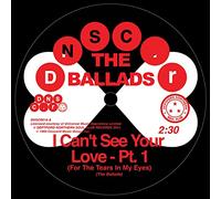 Ballads the - I Can't See Your Love (for the Tears in My Eyes) (7") [Vinilo]