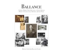 Ballance: General Robert Green Ballance: a Life of Service Peoria to Guadalcanal, Okinawa, and Las Vegas