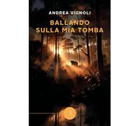 Ballando sulla mia tomba (Narrativa)