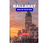 BALLARAT GUÍA DE VIAJE 2026: Cosas que hacer en la ciudad de Ballarat en Australia, atracciones, hoteles, historia gastronómica y planificación práctica de viajes para visitantes