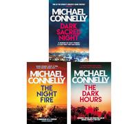 Ballard & Bosch Partnership Collection by Michael Connelly: Dark Sacred Night, The Night Fire & The Dark Hours - Three Cases for the Unstoppable Detective Duo (3-Book Set)