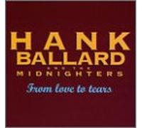 Ballard Hank & the Midnighters - From Love to Tears