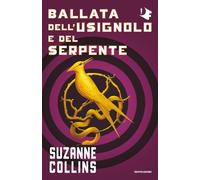 Ballata dell'usignolo e del serpente. Hunger Games (Oscar fantastica paperback)