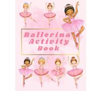 Ballerina Activity Book: Coloring and Activity Book for Kids