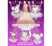 Ballerina Animal Coloring Book for Kids Ages 4-8: 40+ Cute Farm and Forest Animals in Tutus with Floral and Bow Crowns, Easy and Fun Designs for Girls, Preschool and Toddlers