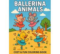 Ballerina Animals Coloring Book for Kids - Cute Dancing Cats, Dogs, Dolphins & Adorable Ballet Animal Coloring Pages for Boys & Girls Ages 4-10: Fun & Easy Ballet Coloring Pages | 45 Sweet Animal Ballerinas | Large 8.5 x 11 Inch