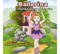 Ballerina: Coloring & Activity Book for Girls