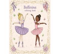 Ballerina Coloring Book: Ballerina coloring book for girls | Ballet coloring book | Ballerina coloring book for girls | Ballerina gift for girls | (Bold&Easy).