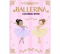 Ballerina Coloring Book: Ballet Coloring Books for Girls | Ballerina Book for Kids | Ballerina Books for Girls 4-8
