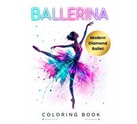 Ballerina Coloring Book: Beautiful Ballerinas, Swan Lake Ballet Poses, Fantasy Geometric Backgrounds and Modern Diamond Ballet Designs for Kids, ... Seniors (Elegant Dreams Coloring Book Series)