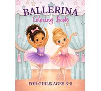Ballerina Coloring Book for Girls Ages 3-5: 50 Cute Ballet and Dance Coloring Pages for Toddlers and Preschoolers