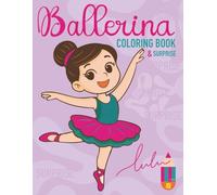 Ballerina Coloring Book for Girls Ages 3-8: A Magical Coloring Book with a Ballet Story and a Surprise Inside - Plus Fun Extra Activities for Creative Kids.