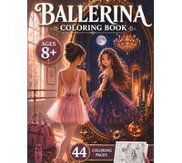 Ballerina Coloring Book for Girls Ages 8+: 44 Beautiful Ballet Coloring Pages Telling a Mysterious Halloween Story, Filled with Autumn Magic | For Girls Who Love Dance