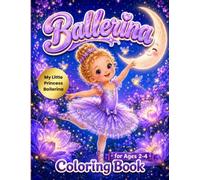 Ballerina Coloring Book for Kids Ages 2-4: Cute and Easy Ballet Coloring Pages for Toddlers, Preschool Girls, and Little Dancers (My Princess Ballerina Coloring Book for Toddlers Ages 2-4)