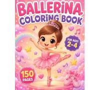Ballerina Coloring Book For Kids Ages 2-4: Cute and Easy Ballet Coloring Pages for Toddlers, Preschool Girls and Beginners