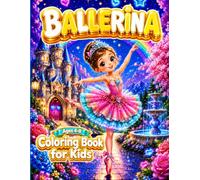 Ballerina Coloring Book for Kids Ages 4-8: 50 Simple, Bold and Easy Ballet Coloring Pages for Girls and Boys with Cute Ballerinas, Tutus, Dance Poses and Simple Magical Scenes