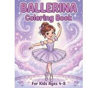 Ballerina Coloring Book For Kids Ages 4-8: Cute and Easy Ballet-Themed Coloring Pages with Rhymes for Young Artists, Preschoolers and Early School ... Books With Rhymes For Kids Ages 4-8)