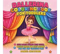 Ballerina Coloring Book for Toddlers: Cute Dance Scenes with Tutus, Ballet Shoes and Easy Designs for Fun and Creative Play