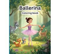 Ballerina Coloring Book: Twirl, Dance, and Color Your World.