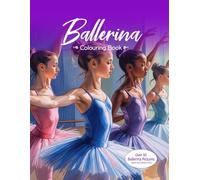Ballerina Colouring Book: Ballet Colouring picture book for young Girls Ages 5+